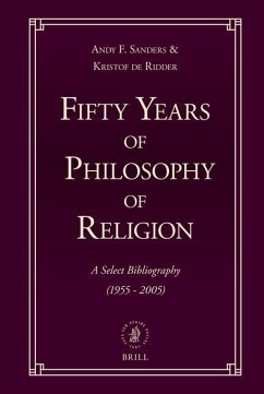 Fifty Years of Philosophy of Religion: A Select Bibliography (1955-2005) - Sanders, Andy; de Ridder, Kristof