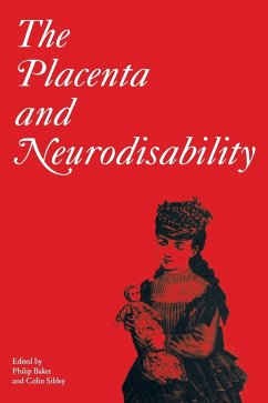 The Placenta and Neurodisability - Baker, Phillip; Sibley, Colin