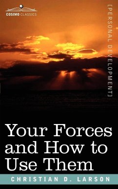 Your Forces and How to Use Them - Larson, Christian D.