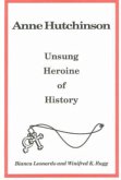 Anne Hutchinson: Unsung Heroine of History