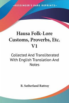 Hausa Folk-Lore Customs, Proverbs, Etc. V1 - Rattray, R. Sutherland