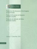 Protocol on the Accession of the Kingdom of Saudi Arabia: Volume 3: Geneva 11 December 2005