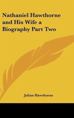 Nathaniel Hawthorne and His Wife a Biography Part Two - Hawthorne, Julian