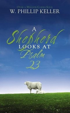 A Shepherd Looks at Psalm 23 - Keller, W. Phillip