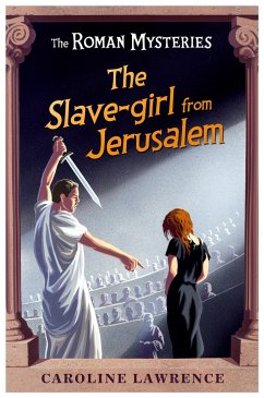 The Roman Mysteries: The Slave-girl from Jerusalem - Lawrence, Caroline