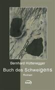 Buch des Schweigens - Hüttenegger, Bernhard