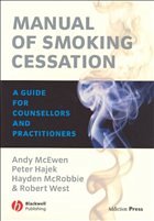 Manual of Smoking Cessation - McEwen, Andy; Hajek, Peter; Mcrobbie, Hayden; West, Robert