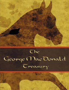 The George McDonald Treasury: Princess and the Goblin, Princess and Curdie, Light Princess, Phantastes, Giant's Heart, At the Back of the North Wind - Mcdonald, George