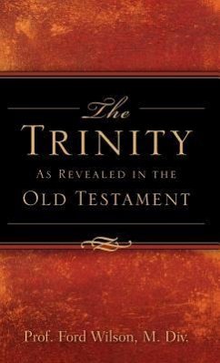 The Trinity As Revealed in the Old Testament - Wilson, Ford