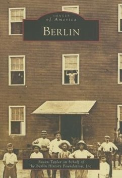 Berlin - Taylor, Susan; Berlin History Foundation Inc