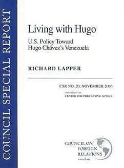 Living with Hugo: U.S. Policy Toward Hugo Chaves'z Venezuela: CSR No. 20 - Lapper, Richard