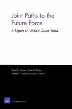 Joints Paths to the Future Force: A Report on Unified Quest 2004 - Wilson, Peter A.
