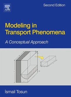 Modeling in Transport Phenomena - Tosun, Ismail (Middle East Technical University, Department of Chemi