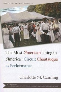 The Most American Thing in America: Circuit Chautauqua as Performance - Canning, Charlotte M.