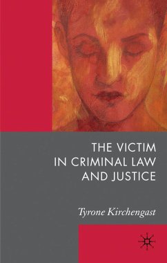 The Victim in Criminal Law and Justice - Kirchengast, T.