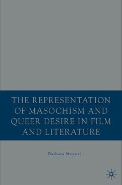 The Representation of Masochism and Queer Desire in Film and Literature - Mennel, B.