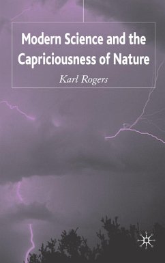 Modern Science and the Capriciousness of Nature - Rogers, K.