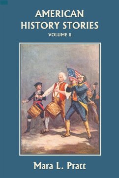American History Stories, Volume II (Yesterday's Classics) - Pratt, Mara L.