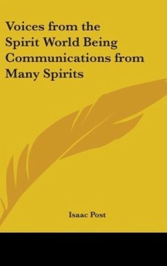 Voices from the Spirit World Being Communications from Many Spirits - Post, Isaac