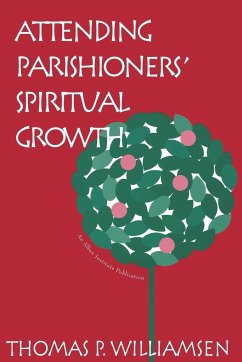 Attending Parishioners' Spiritual Growth - Williamsen, Thomas P.