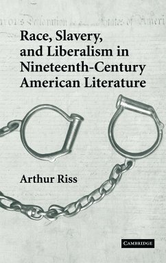 Race, Slavery, and Liberalism in Nineteenth-Century American Literature - Riss, Arthur