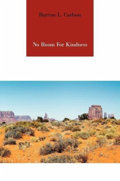 No Room for Kindness - Carlson, Burton L.