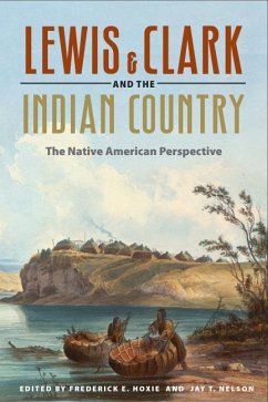 Lewis and Clark and the Indian Country - Hoxie, Frederick E. / Nelson, Jay T.