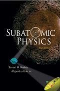 Subatomic Physics (3rd Edition) - Garcia, Alejandro; Henley, Ernest M