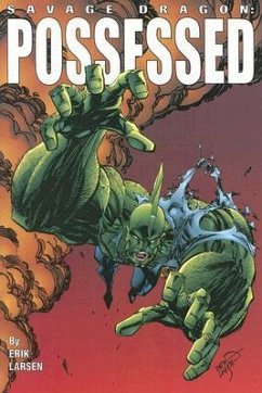 Savage Dragon Volume 4: Possessed - Larsen, Erik