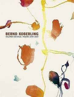 Bernd Koberling. Volumen der Stille. Malerei 1999-2007 - Koberling, Bernd