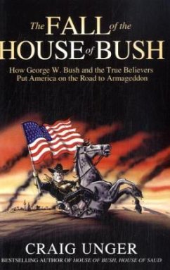 The Fall Of The House Of Bush - Unger, Craig