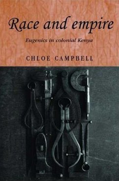Race and Empire: Eugenics in Colonial Kenya - Campbell, Chloe