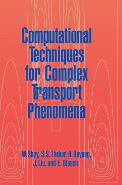 Computational Techniques for Complex Transport Phenomena - Shyy, Wei; Thakur, S. S.; Ouyang, H.