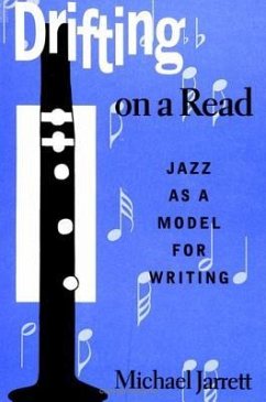 Drifting on a Read: Jazz as a Model for Writing - Jarrett, Michael