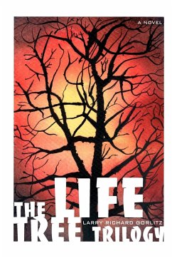 The Life Tree Trilogy - Gorlitz, Larry Richard