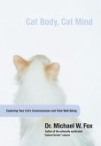 Cat Body, Cat Mind: Exploring Your Cat's Consciousness and Total Well-Being