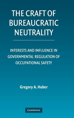 The Craft of Bureaucratic Neutrality - Huber, Gregory A.