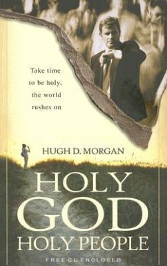 Holy God, Holy People: Take Time to Be Holy, the World Rushes on [With CD] - Morgan, Hugh D.