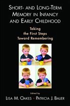 Short- and Long-Term Memory in Infancy and Early Childhood - Oakes, Lisa M. / Bauer, Patricia J.