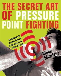 Secret Art of Pressure Point Fighting - Morris, Vince