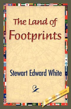 The Land of Footprints - White, Stewart Edward