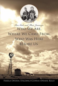 Who We Are, Where We Came From, Who Was Here Before Us - Spalding, Pamela Opdahl