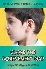 Close the Achievement Gap - Pete, Brian Mitchell; Fogarty, Robin J