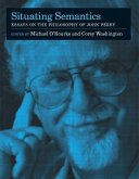 Situating Semantics: Essays on the Philosophy of John Perry