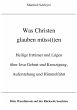 Was Christen glauben müss(t)en - Bild 1