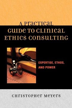 A Practical Guide to Clinical Ethics Consulting - Meyers, Christopher