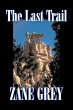The Last Trail by Zane Grey, Fiction,... - Bild 1