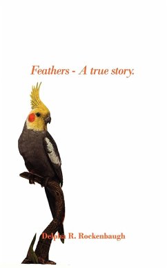 Feathers - A true story. - Rockenbaugh, Delpha R.