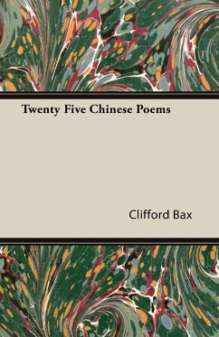 Twenty Five Chinese Poems - Bax, Clifford