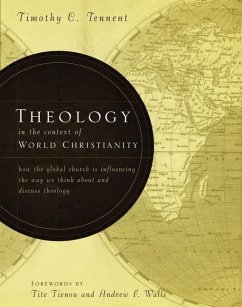 Theology in the Context of World Christianity - Tennent, Timothy C